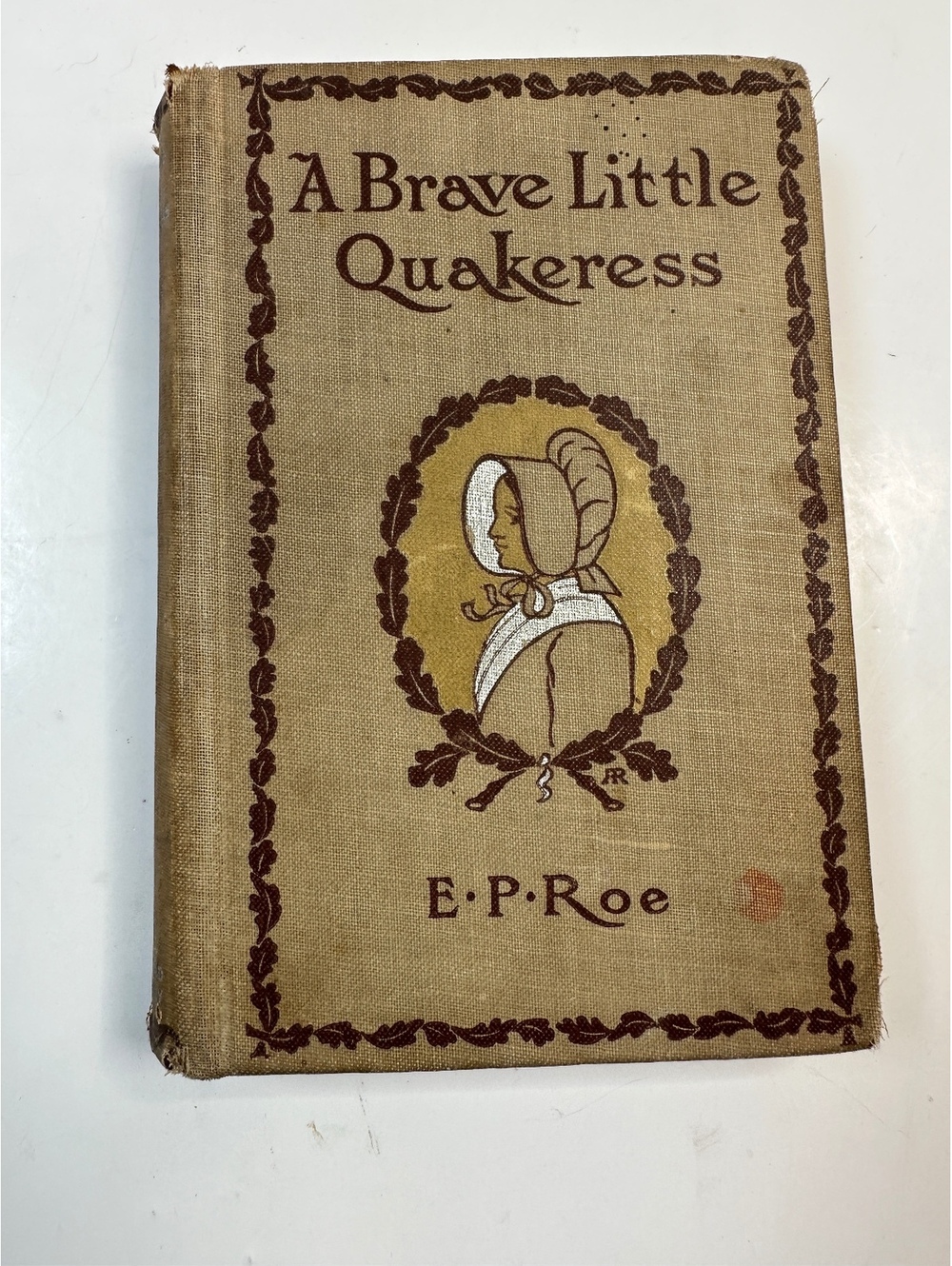 Antique A Brave Little Quakeress E.P. Roe Antique Hardcover Book 214 Pages